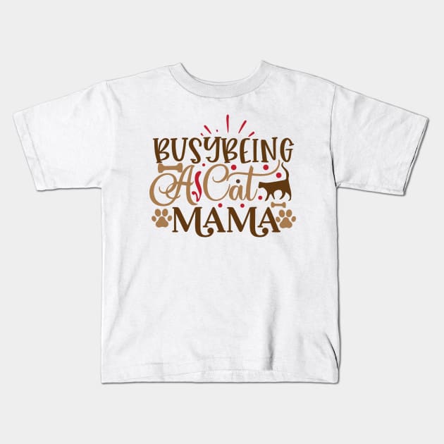 Busy being a cat mama Kids T-Shirt by P-ashion Tee